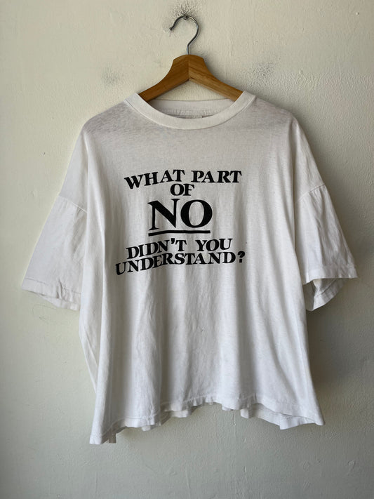 90's What Part of No T-Shirt